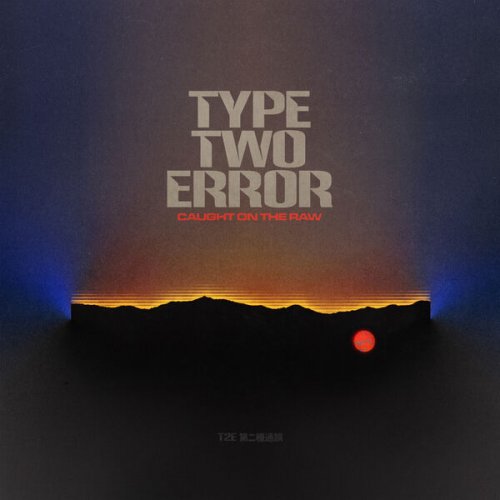 Type Two Error - Caught on the Raw (2023) [Hi-Res]