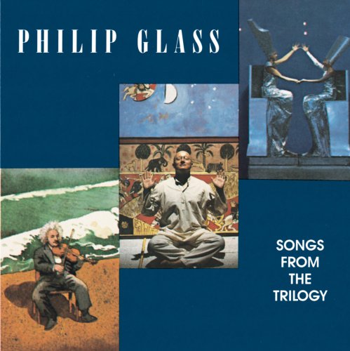 Christopher Keene, Dennis Russell Davies, Michael Riesman - Philip Glass: Songs from The Trilogy (1989)