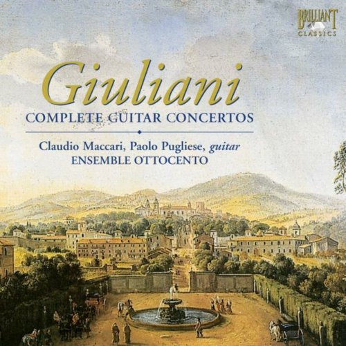 Claudio Maccari, Paolo Pugliese, Ensemble Ottocento - Giuliani: Complete Guitar Concertos (2005)