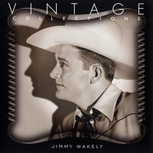 Jimmy Wakely - Vintage Collections (1996)