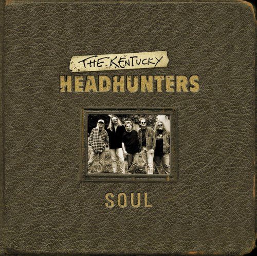 The Kentucky Headhunters - Soul (2003)