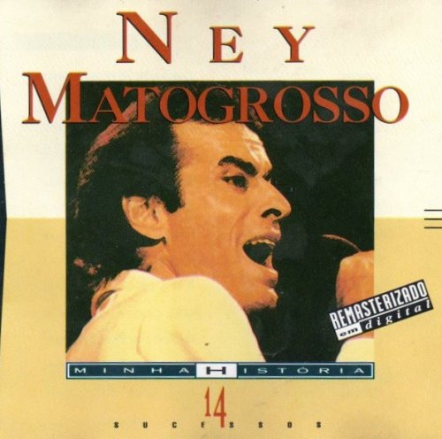 Ney Matogrosso - Minha História (1993)