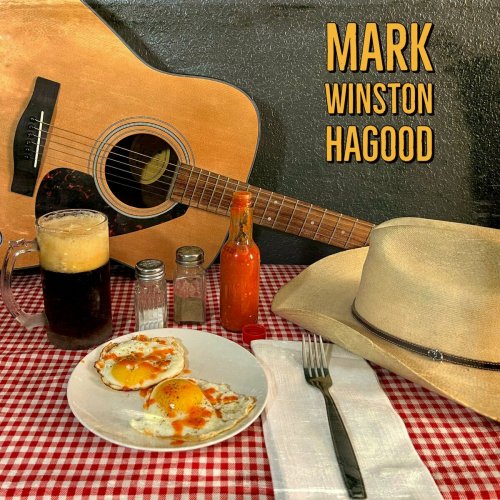 Mark Winston Hagood - Tabasco On My Huevos (2023)