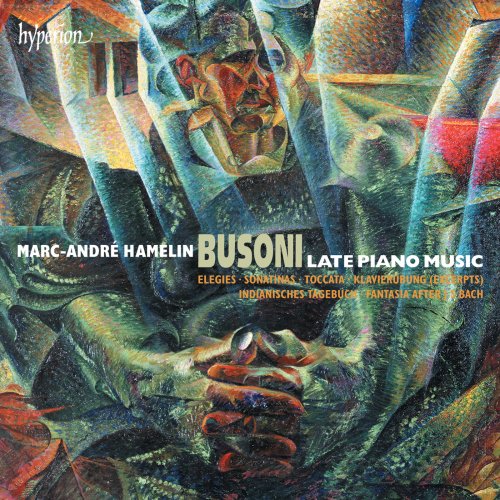 Marc-Andre Hamelin - Busoni: Late Piano Music (2013) [Hi-Res]