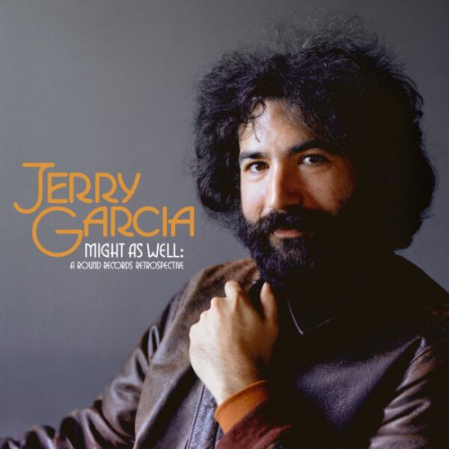 Jerry Garcia - Might As Well: A Round Records Retrospective (2023) [Hi-Res]