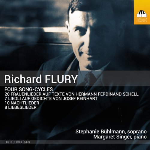 Stephanie Bühlmann, Margaret Singer - Richard Flury: Four Song Cycles (2023) [Hi-Res]