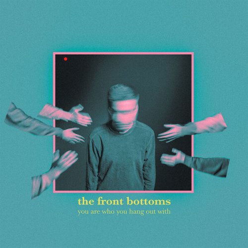 The Front Bottoms - You Are Who You Hang Out With (2023) Hi Res
