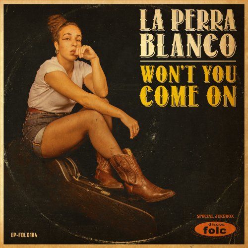 La Perra Blanco - Won't You Come On EP (2022) Hi-Res