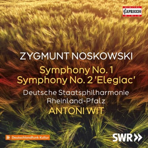 Deutsche Staatsphilharmonie Rheinland-Pfalz & Antoni Wit - Zygmunt Noskowski: Symphonies Nos. 1 & 2 (2023) [Hi-Res]