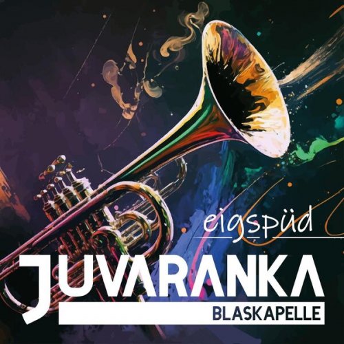 Blaskapelle Juvaranka - Eigspüd (2023) Hi-Res