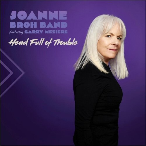 Joanne Broh Band - Head Full Of Trouble (Feat. Garry Meziere) (2023)