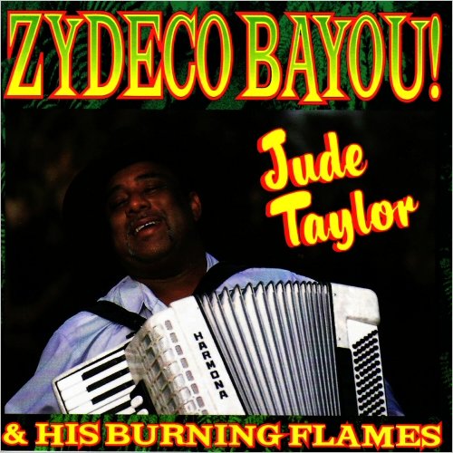 Jude Taylor & Burning Flames - Zydeco Bayou! (1997)