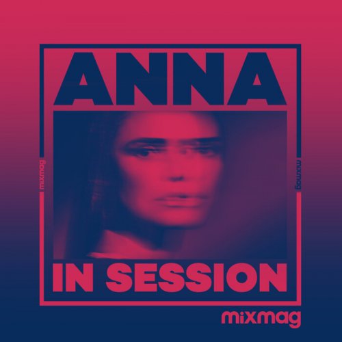 Anna - Mixmag Presents ANNA: In Session (DJ Mix) (2023)