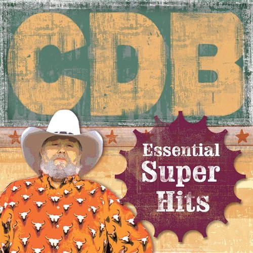 The Charlie Daniels Band - The Essential Super Hits of the Charlie Daniels Band (2012)