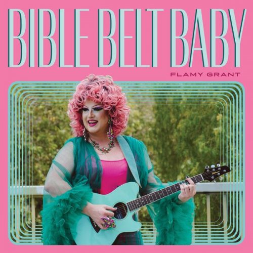 Flamy Grant - Bible Belt Baby (2022)