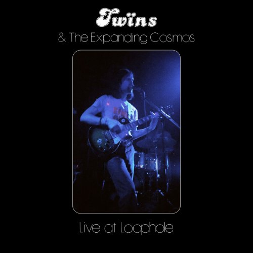 Twins, The Expanding Cosmos - Live at Loophole (2023)