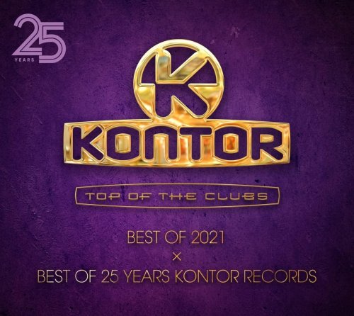 VA - Kontor Top Of The Clubs Best Of 2021 x Best Of 25 Years Kontor Record (2021) [4CD]