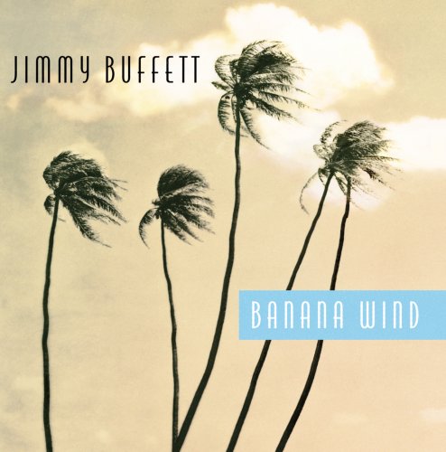 Jimmy Buffett - Banana Wind (1996)