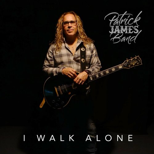 Patrick James Band - I Walk Alone (2023)