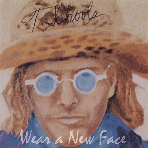 Tim Schools - Wear a New Face (2008)