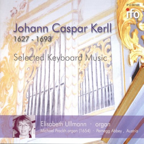 Elisabeth Ullmann - Kerll: Selected Keyboard Music (Michael Prackh-Orgel, Pernegg) (2006)