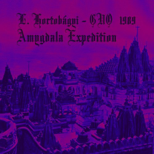 László Hortobágyi - Gáyan Uttejak Orchestra - Amygdala Expedition (1989) (2009)