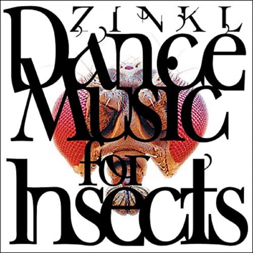 Zinkl - Dance Music For Insects (2002)