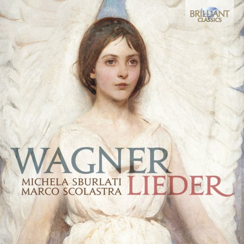 Michela Sburlati, Marco Scolastra - Wagner: Lieder (2014)
