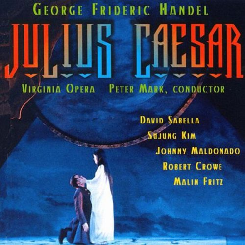 Virginia Opera and Peter Mark - Handel: Julius Caesar (1997)