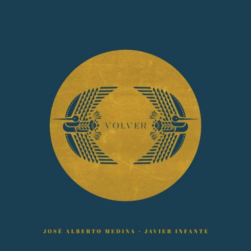 Jose Alberto Medina, Javier Infante - Volver (2023)