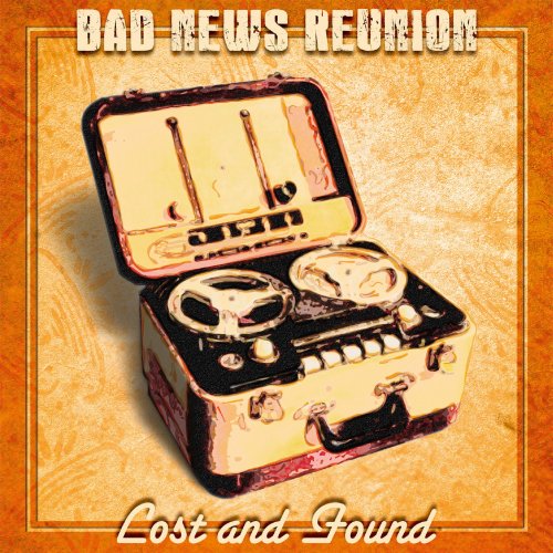 Bad News Reunion - Lost and Found (2014)