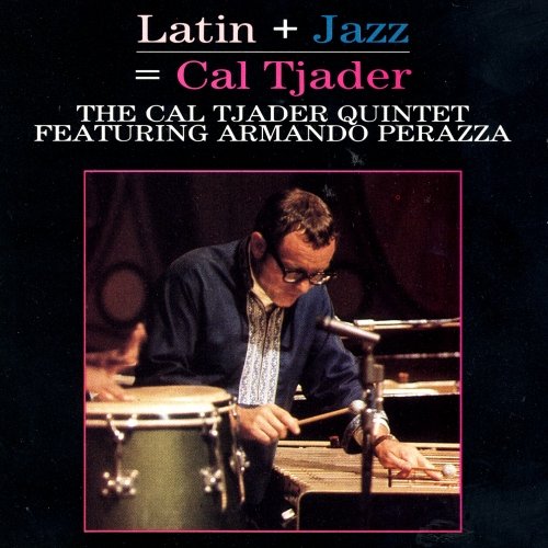 Cal Tjader Quintet & Armando Perazza - Latin + Jazz = Cal Tjader (1968/1990) [Hi-Res]