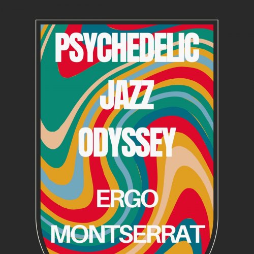 Ergo Montserrat - Psychedelic Jazz Odyssey (2023) Hi-Res