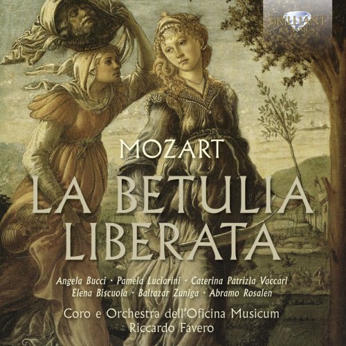 Angela Bucci, Pamela Luciarini, Caterina Patrizia Vaccari, Coro e Orchestra dell’Oficina Musicum, Riccardo Favero - Mozart: La Betulia liberata  (2013)