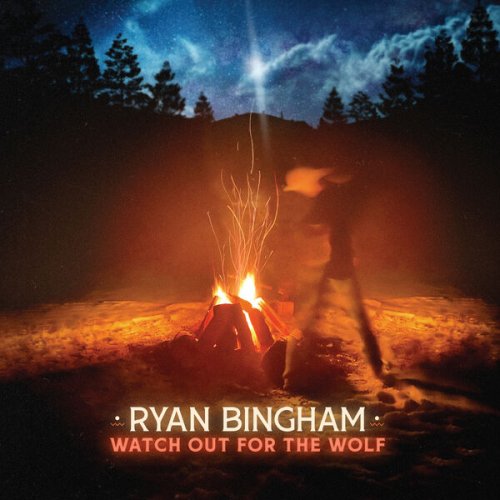 Ryan Bingham - Watch Out for the Wolf (2023) [Hi-Res]
