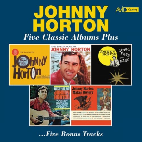 Johnny Horton - Five Classic Albums Plus (The Fantastic Johnny Horton / The Spectacular Johnny Horton / Johnny Horton Sings Free and Easy / Honky Tonk Man / Johnny Horton Makes History) (Digitally Remastered) (2022)