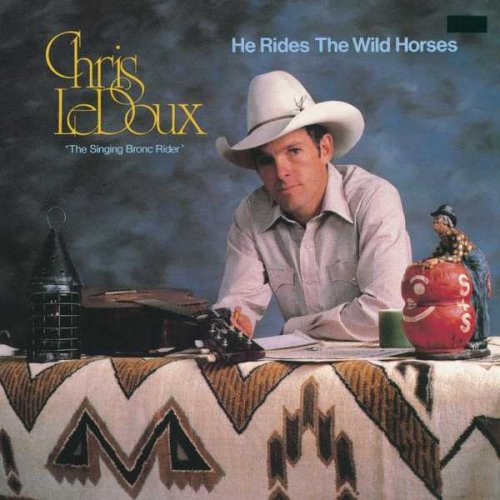 Chris LeDoux - He Rides The Wild Horses (1981)
