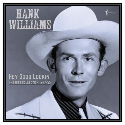 Hank Williams - Hey Good Lookin': The Hits 1949-53 (2023)