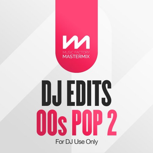 VA - Mastermix: DJ Edits 00s Pop 2 (2023)