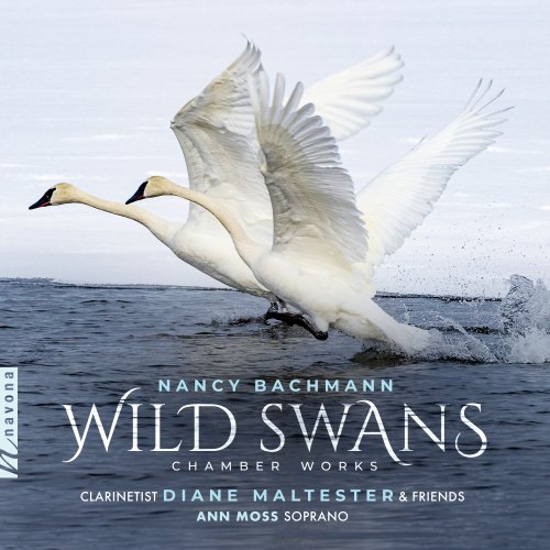 Diane Maltester, Ann Moss - Wild Swans: Nancy Bachmann Chamber Works (2023) [Hi-Res]