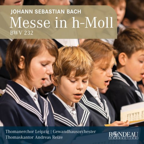 Thomanerchor Leipzig, Andreas Reize, Gewandhausorchester Leipzig - Johann Sebastian Bach: Messe h-Moll / Mass in B Minor, BWV 232 (2023) [Hi-Res]