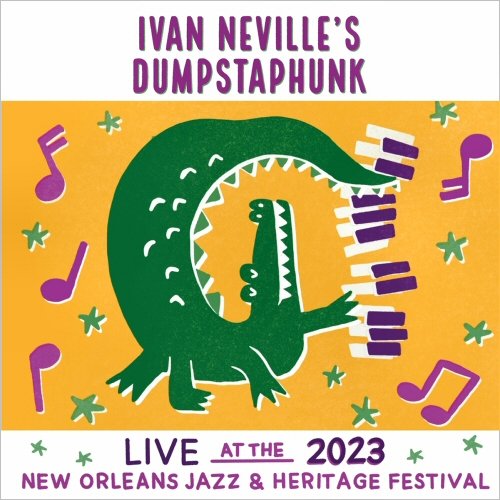 Ivan Neville's Dumpstaphunk - Live At The 2023 New Orleans Jazz & Heritage Festival (2023)