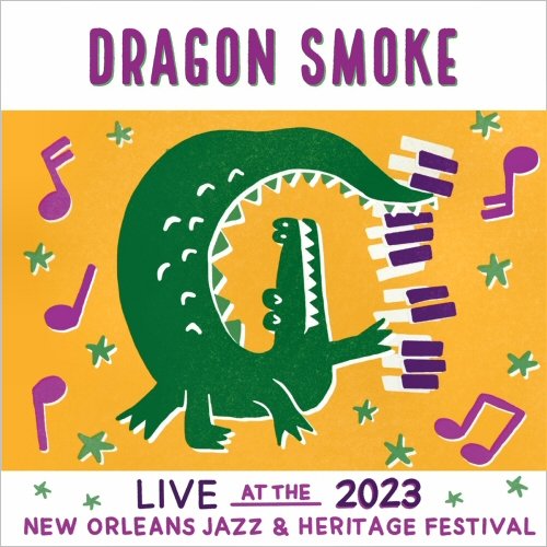 Dragon Smoke - Live At The 2023 New Orleans Jazz & Heritage Festival (2023)