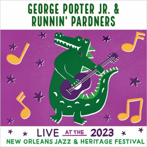 George Porter Jr. & Runnin' Pardners - Live At The 2023 New Orleans Jazz & Heritage Festival (2023)