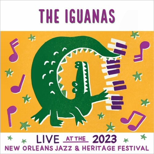 The Iguanas - Live At The 2023 New Orleans Jazz & Heritage Festival (2023)