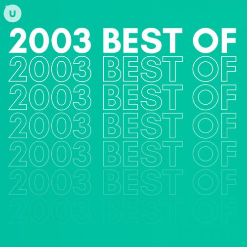 VA - 2003 Best of by uDiscover (2023)