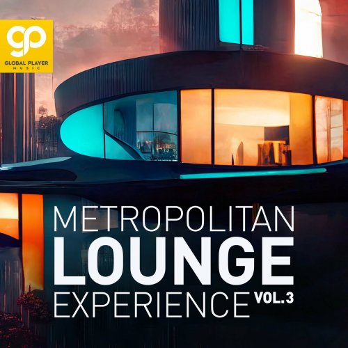 VA - Metropolitan Lounge Experience, Vol. 1 - 3 (2022 - 2023)