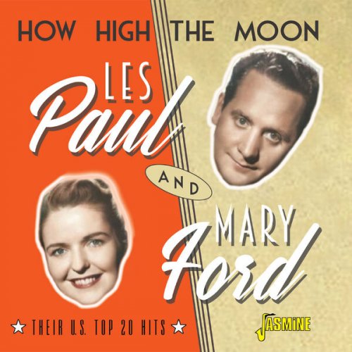 Les Paul & Mary Ford - How High the Moon ….Their U.S. Top 20 Hits (2023)