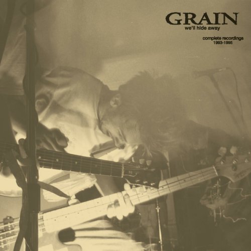 Grain - We’ll Hide Away: Complete Recordings 1993​-​1995 (2023) Hi-Res