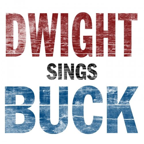 Dwight Yoakam - Dwight Sings Buck (2007)